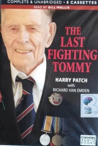 The Last Fighting Tommy written by Harry Patch with Richard Van Emden performed by Bill Willis on Cassette (Unabridged)